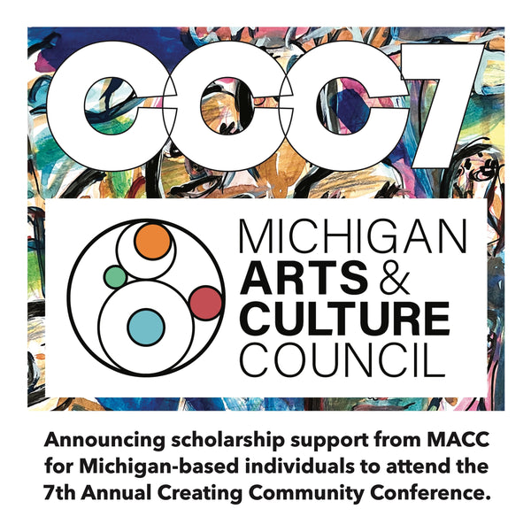 Michigan Arts and Cultural Council Scholarship for the upcoming 7th Annual Creating Community Conference