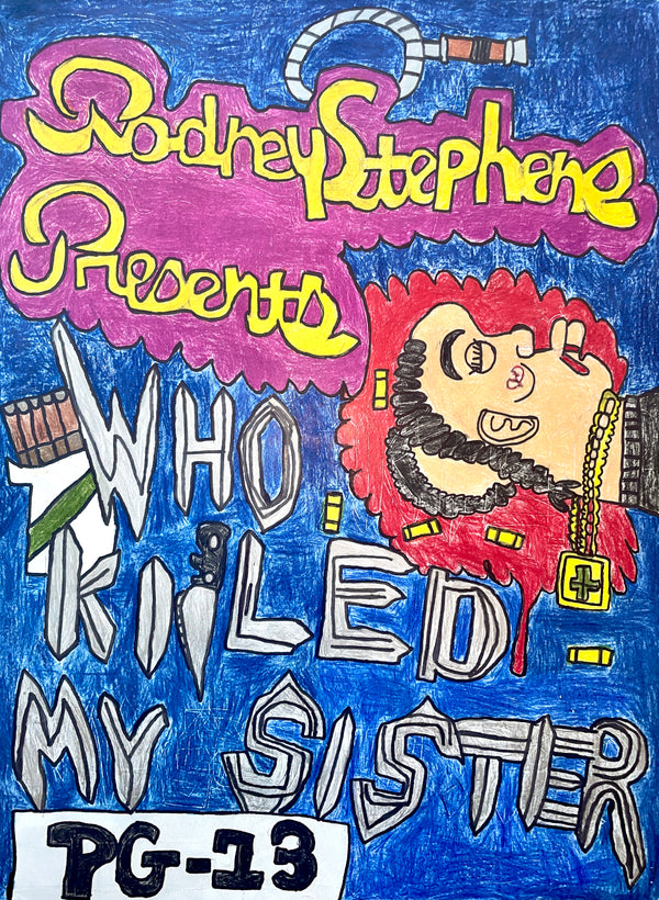 Who Killed My Sister, by Rodney Stephens Jr.